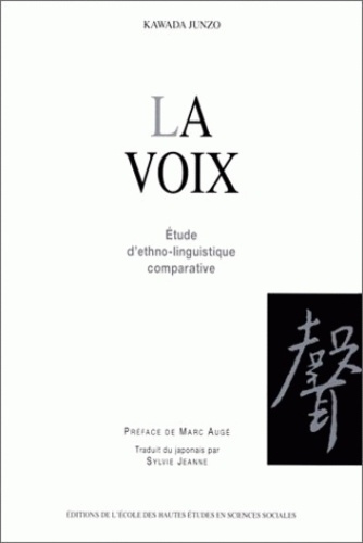 La voix. Etude d'ethno-linguistique comparative