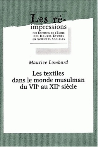Etudes d'économie médiévale. Tome 3, Les textiles dans le monde musulman du VIIème au XIIème siècle