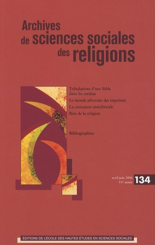 Archives de sciences sociales des religions N° 134, Avril-Juin 2006