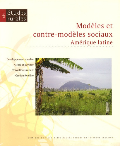 Etudes rurales N° 181 : Modèles et contre-modèles sociaux. Amérique latine