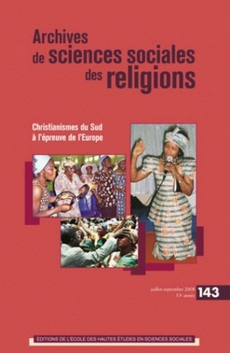 Archives de sciences sociales des religions N° 143, Juillet-Septembre 2008 : Christianismes du Sud à