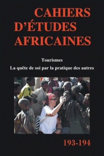 Cahiers d'études africaines N° 193-194 : Tourismes. La quête de soi par la pratique des autres