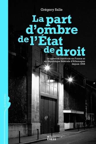 PART D'OMBRE DE L'ETAT DE DROIT - LA QUESTION CARCERALE EN F