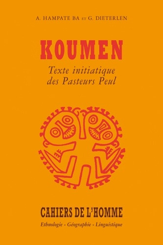 Koumen. Texte initiatique des Pasteurs Peul
