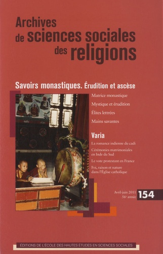 Archives de sciences sociales des religions N° 154, Avril-juin 2011 : Savoirs monastiques. Erudition