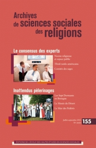 Archives de sciences sociales des religions N° 155, Juillet-septembre 2011 : Le consensus des expert