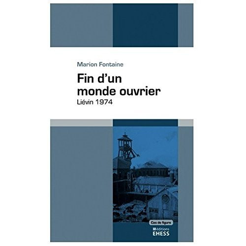 Fin d'un monde ouvrier. Liévin, 1974