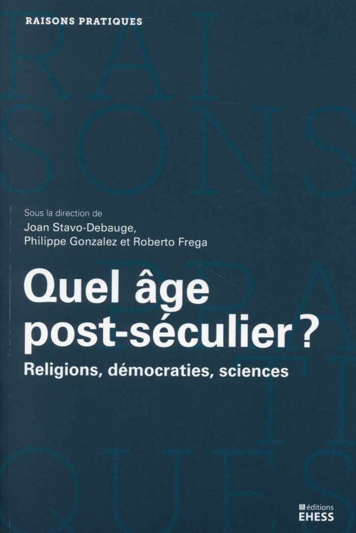Quel âge post-séculier ? Religions, démocraties, sciences