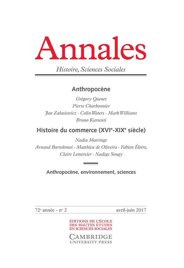 Annales Histoire, Sciences Sociales N° 2, avril-juin 2017 : Anthropocène ; Histoire du commerce (XVI
