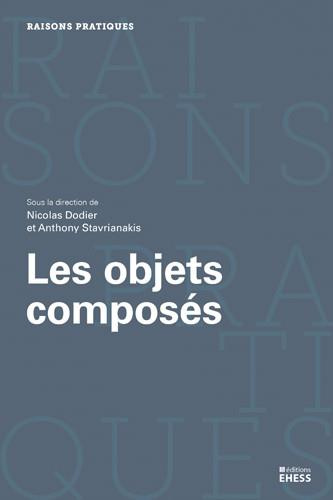Les objets composés. Agencements, dispositifs, assemblages
