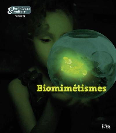 Techniques & culture N° 73, 2020/1 : Biomimétisme(s)