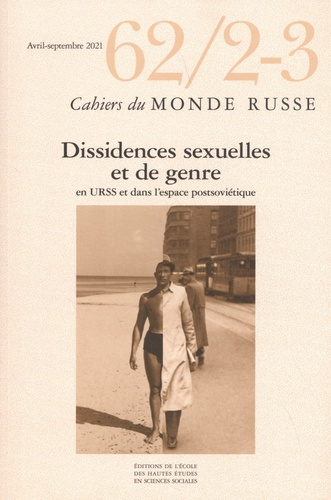 Cahiers du Monde russe N° 62/2-3, avril-septembre 2021 : Dissidences sexuelles et de genre en URSS e