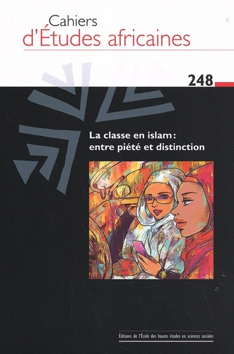 Cahiers d'études africaines N° 248/2022 : La classe en islam : entre piété et distinction