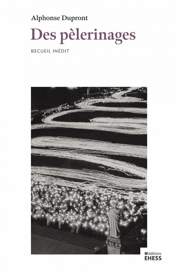 Des pèlerinages. Une enquête dans la France d’après Vatican II