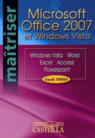 Office 2007 et Windows Vista. Vista, Word, Excel, Access, PowerPoint