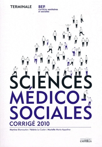 Sciences médico-sociales Tle BEP carrières sanitaires et sociales. Corrigé, Edition 2010