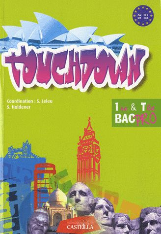 Anglais 1re & Tle Bac Pro Touchdown. A2-B1, B1-B2