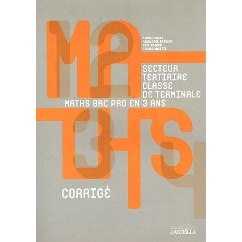 Mathématiques Tle Bac pro groupements C secteur tertiaire. Livre du professeur corrigé