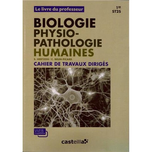 Cahier de travaux dirigés Biologie et physiopathologie humaines 1re ST2S. Le livre du professeur