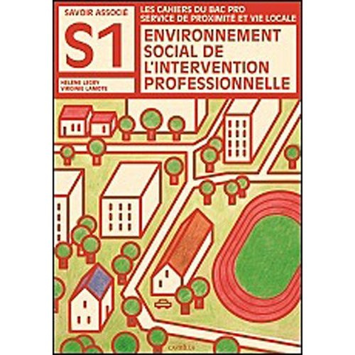 Environnement social de l'intervention professionnelle BAC PRO SPVL Savoirs associés 1. Livre de l'é