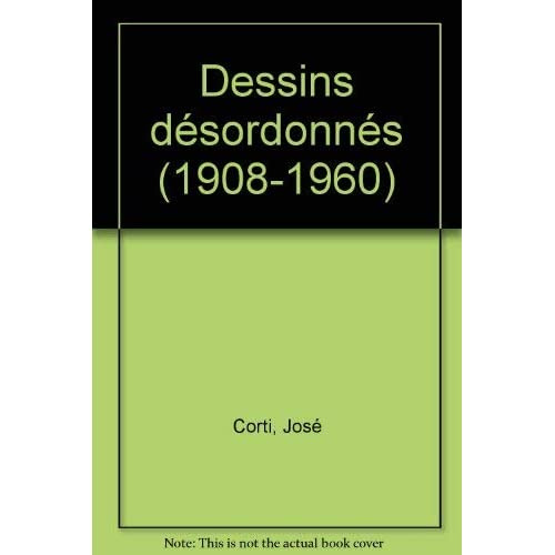 Dessins désordonnés. 1908-1960