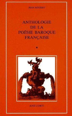 Anthologie de la poésie baroque française. Tome 1
