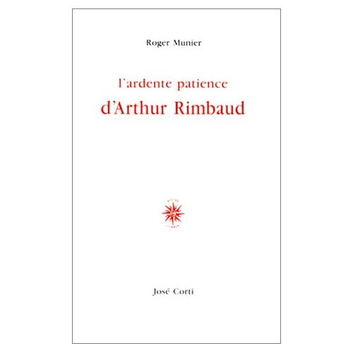 L'ardente patience d'Arthur Rimbaud