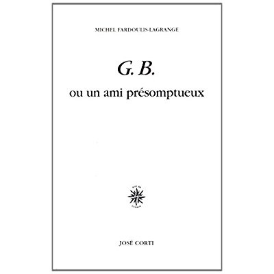 G.B. ou un ami présomptueux