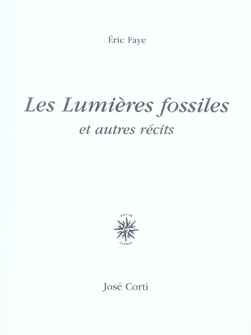 Les Lumières fossiles. Et autres récits, 2e édition