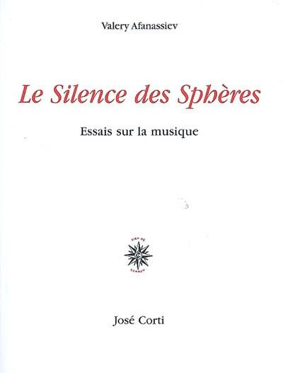 Le Silence des Sphères. Essais sur la musique