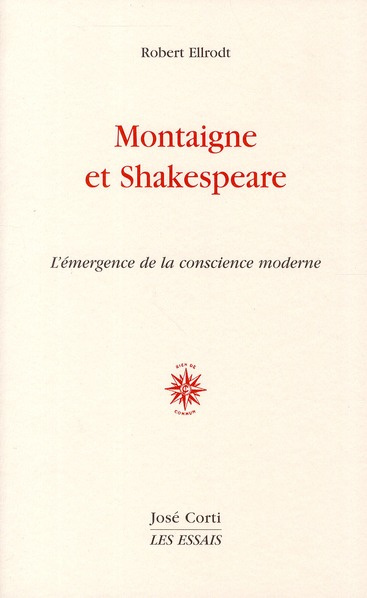 Montaigne et Shakespeare. L'émergence de la conscience moderne