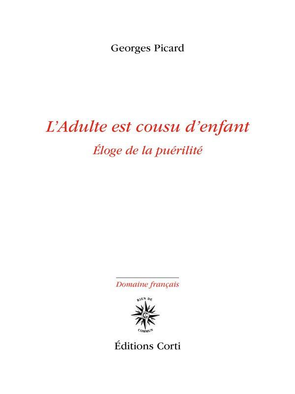 L'adulte est cousu d'enfant. Eloge de la puérilité