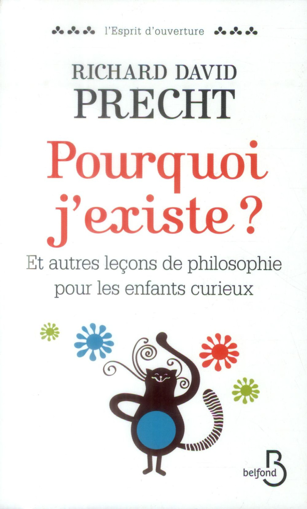 Pourquoi j'existe ? Et autres leçons de philosophie pour les enfants curieux