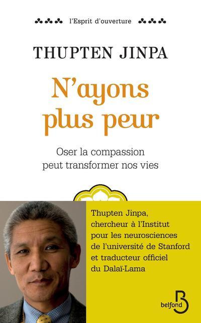 N'ayons plus peur. Oser la compassion pour transformer nos vies