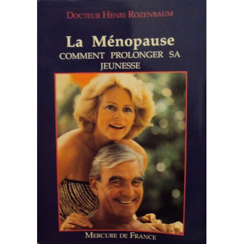 LA MENOPAUSE - COMMENT PROLONGER SA JEUNESSE
