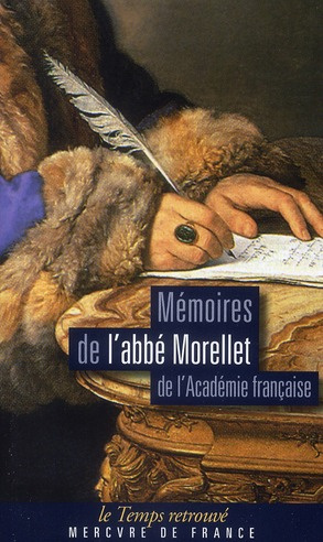 Mémoires de l'abbé Morellet sur le dix-huitième siècle et sur la Révolution
