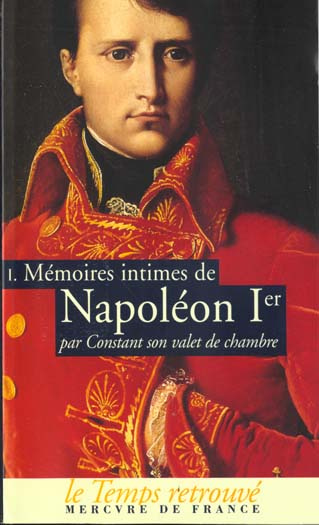 Mémoires intimes de Napoléon 1er par Constant son valet de chambre. / Volume 1