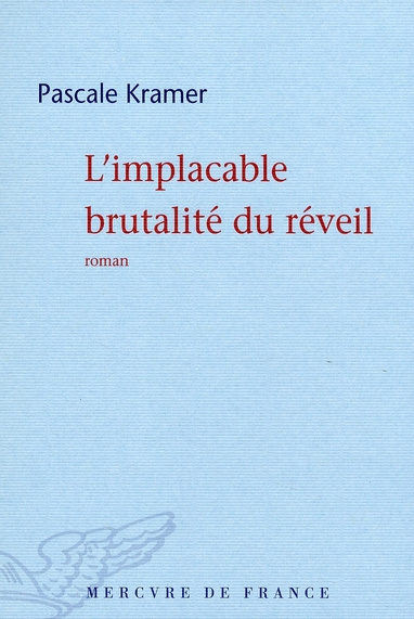 L'implacable brutalité du réveil