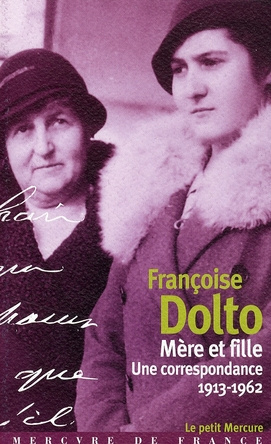 Mère et fille. Une correspondance (1913-1962)
