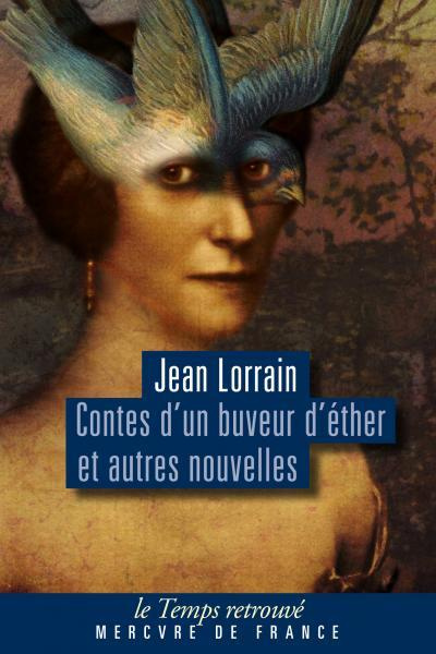 Souvenirs d'un buveur d'éther. Sensations et souvenirs ; Une femme par jour ; Contes d'un buveur d'é