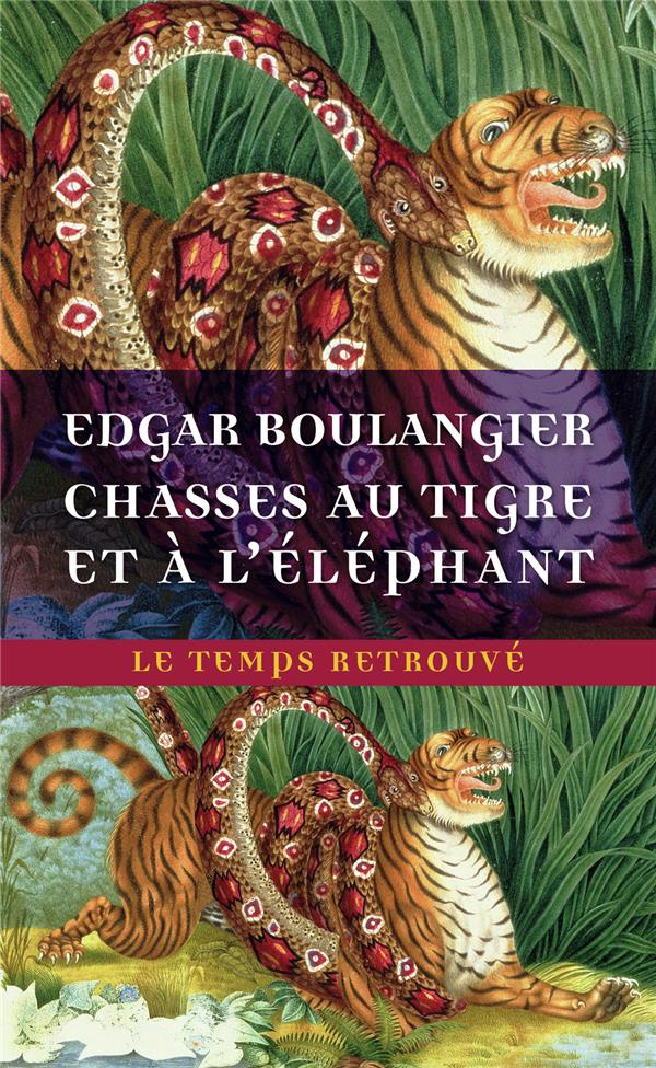 Chasse au tigre et à l'éléphant. Un hiver au Cambodge. Souvenirs d'une mission officielle remplie en