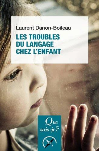 Les troubles du langage et de la communication chez l'enfant. 6e édition revue et corrigée