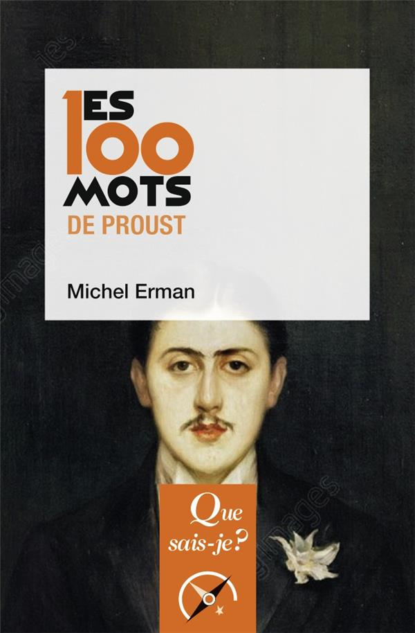 Les 100 mots de Proust. 3e édition revue et corrigée