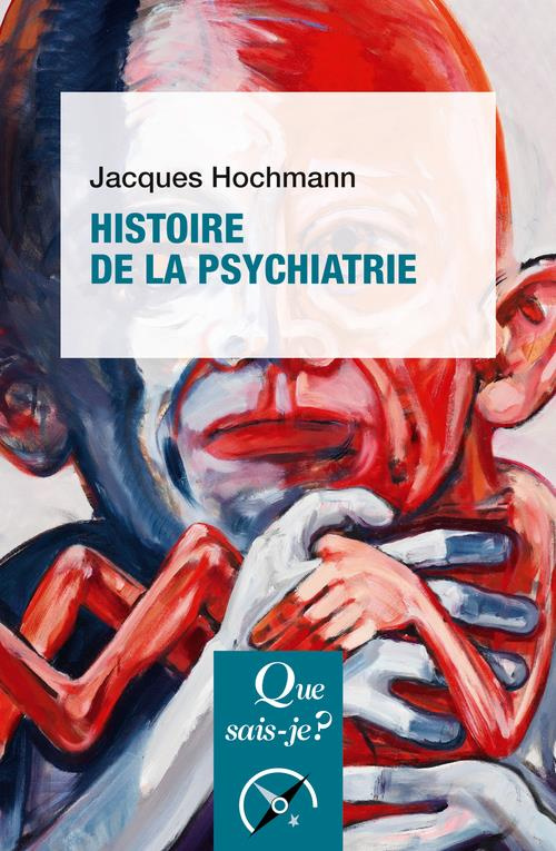 Histoire de la psychiatrie. 6e édition