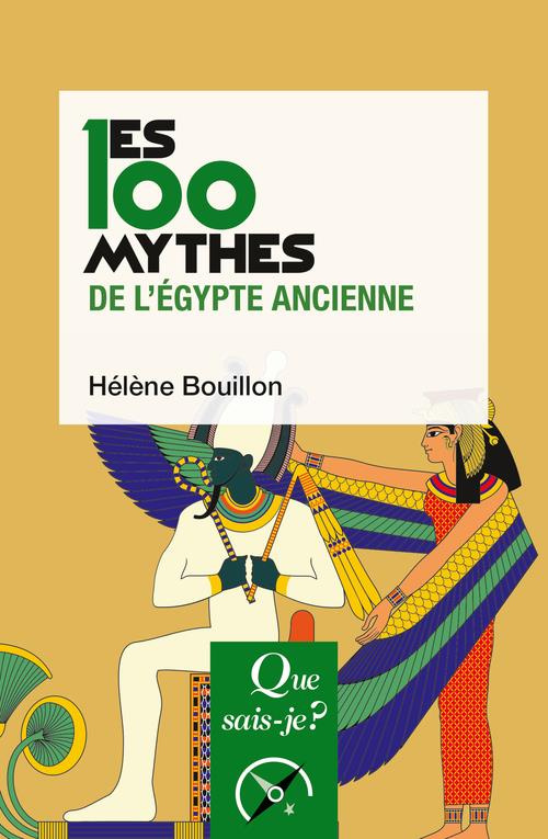 Les 100 mythes de l'Egypte ancienne. 2e édition