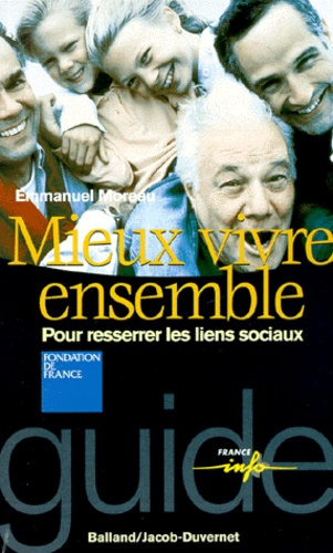 MIEUX VIVRE ENSEMBLE. Pour resserrer les liens sociaux