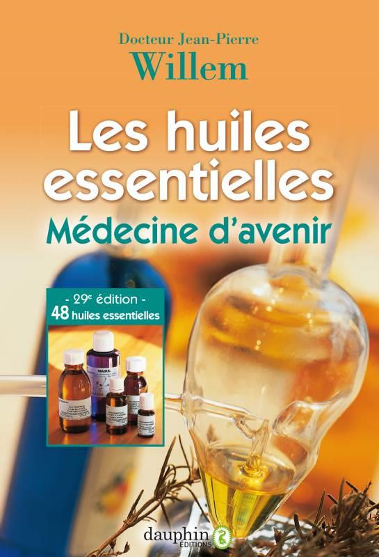 Les huiles essentielles. Médecine d'avenir, 29e édition