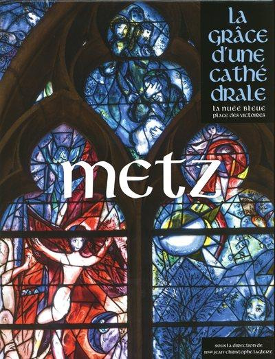 Metz. La grâce d'une cathédrale