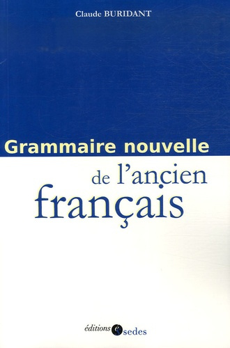 GRAMMAIRE NOUVELLE DE L'ANCIEN FRANCAIS