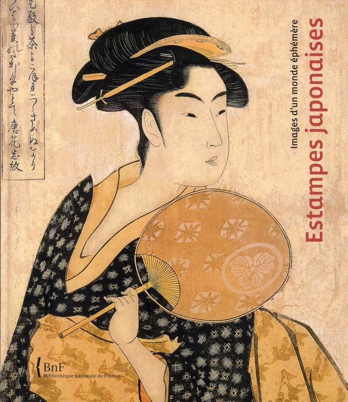 Estampes japonaises. Images d'un monde éphémère